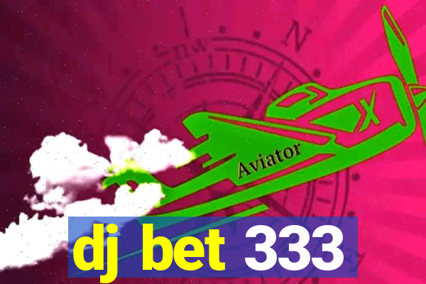 dj bet 333